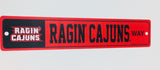 Louisiana Ragin Cajuns Street Sign NEW! 4"X 19" "Ragin Cajuns Way" Man Cave